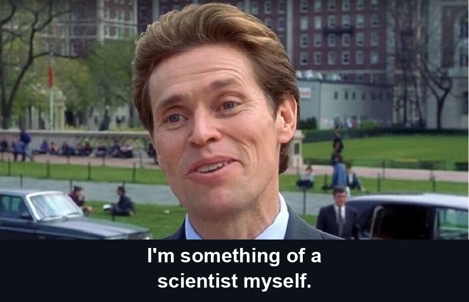 A Spider-Man (2002) still captioned: “I&rsquo;m something of a scientist myself.”